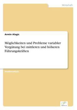 Paperback Möglichkeiten und Probleme variabler Vergütung bei mittleren und höheren Führungskräften [German] Book