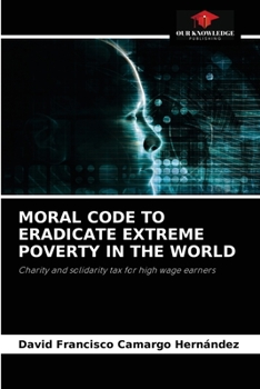 Paperback Moral Code to Eradicate Extreme Poverty in the World Book