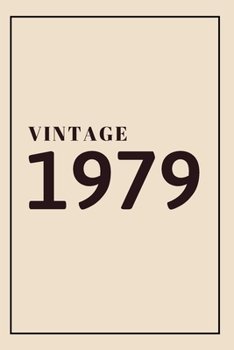 Vintage Diary: Birthday Gifts For Her. Blank Lined Paperback Journal. Original And Funny Present For Anyone Born On 1979 Year Old Women.