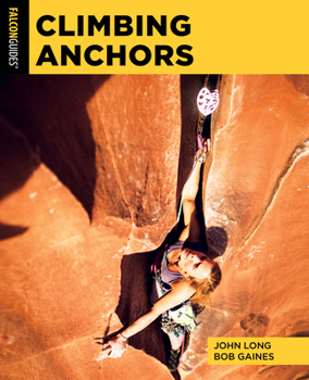 Climbing Anchors, 2nd (How To Climb Series) - Book  of the How to climb series