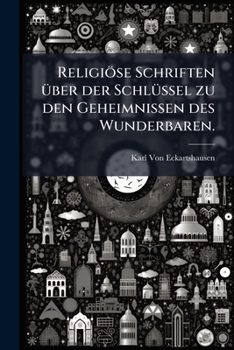 Religiöse Schriften über der Schlüssel zu den Geheimnissen des Wunderbaren.