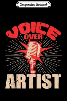 Composition Notebook: Voice Over Artist Microphone Actor Actress Gift Filmmaker  Journal/Notebook Blank Lined Ruled 6x9 100 Pages