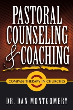 Paperback Pastoral Counseling & Coaching: Compass Therapy In Churches Book