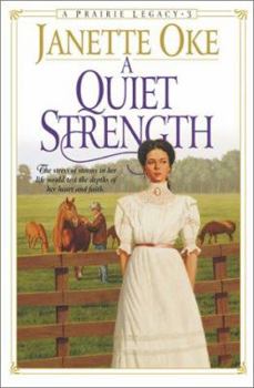 Hardcover A Quiet Strength (Prairie Legacy Series #3) Book