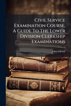 Paperback Civil Service Examination Course, A Guide To The Lower Division Clerkship Examinations Book