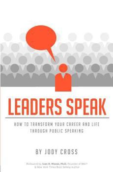 Paperback Leaders Speak: How to Transform Your Career and Life Through Public Speaking Book