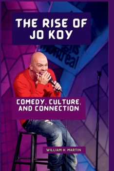 Paperback The rise of jo koy: Comedy, culture and connection Book