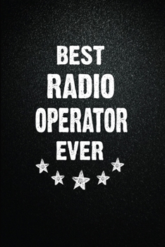 Paperback Best Radio operator Ever: 6"x9" Inch- 100 Pages Blank Lined Journal Notebook Appreciation Gift. Paperback. Birthday or Christmas Gift For Radio Book