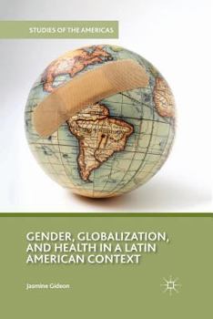 Paperback Gender, Globalization, and Health in a Latin American Context Book