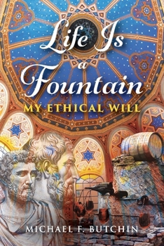 Paperback Life Is a Fountain: My Ethical Will Book