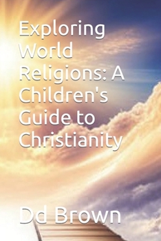 Paperback Exploring World Religions: A Children's Guide to Christianity Book