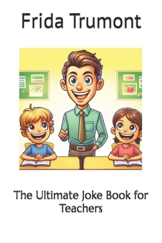 The Ultimate Joke Book for Teachers (The Ultimate Joke Book Series)