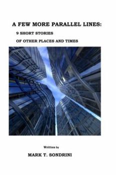 Paperback A Few More Parallel Lines: 9 Short Stories of Other Places and Times Book
