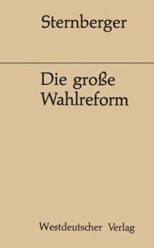 Paperback Die Große Wahlreform: Zeugnisse Einer Bemühung [German] Book