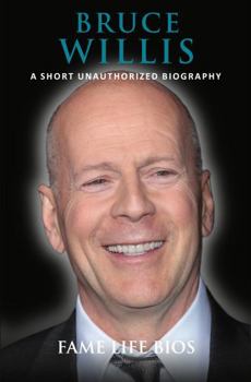 Paperback Bruce Willis: A Short Unauthorized Biography Book