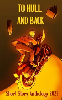 To Hull And Back Short Story Anthology 2023 B0CKRYSR5W Book Cover