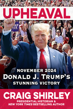 Hardcover Upheaval: November 2024, Donald J. Trump's Stunning Victory Book