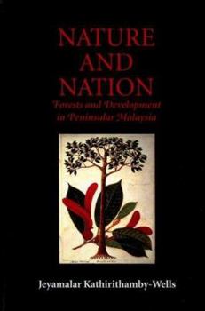 Paperback Nature and Nation: Forests and Development in Peninsular Malaysia Book
