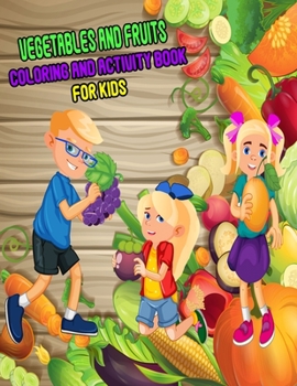 Paperback Vegetables and Fruits, Coloring and activity book for kids Book