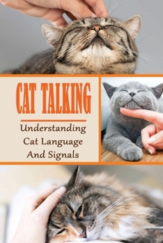 Paperback Cat Talking: Understanding Cat Language And Signals: How To Talk To Your Cat Book