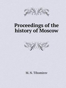 Paperback Proceedings of the history of Moscow [Russian] Book