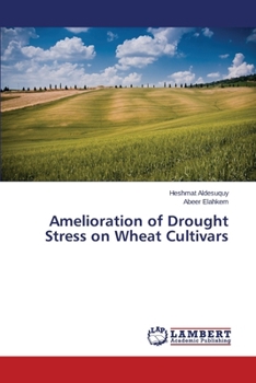 Paperback Amelioration of Drought Stress on Wheat Cultivars Book