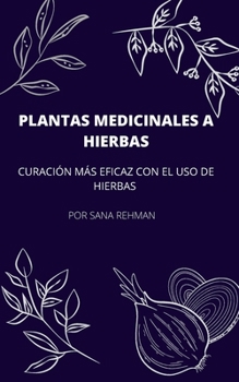 Paperback Plantas Medicinales a Hierbas: Curaci?n M?s Eficaz Con El USO de Hierbas [Spanish] Book