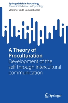 Paperback A Theory of Proculturation: Development of the Self Through Intercultural Communication Book