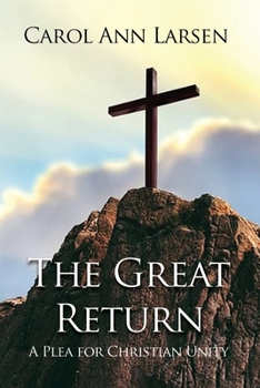 Paperback The Great Return: A Plea for Christian Unity Book
