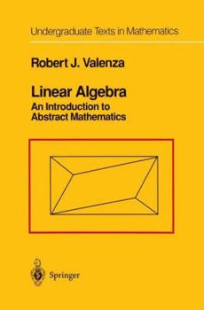 Paperback Linear Algebra: An Introduction to Abstract Mathematics Book