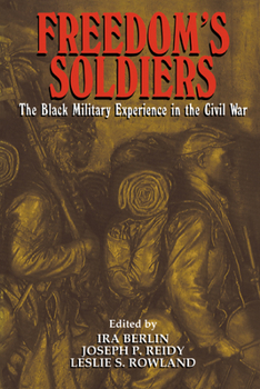 Paperback Freedom's Soldiers: The Black Military Experience in the Civil War Book