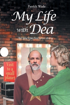 Paperback My Life with Dea: An Unexpected Love Story Book