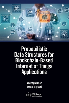 Paperback Probabilistic Data Structures for Blockchain-Based Internet of Things Applications Book