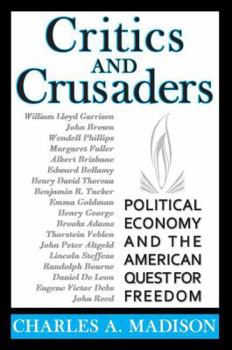 Critics and Crusaders: Political Economy and the American Quest for Freedom