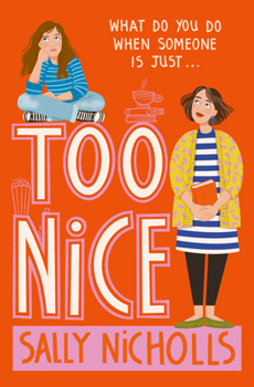 Paperback Too Nice: A Touching Exploration of Anxiety and Family Upheaval from Award-Winning Author Sally Nicholls Book