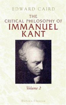 Paperback The Critical Philosophy of Immanuel Kant: Volume 2 Book