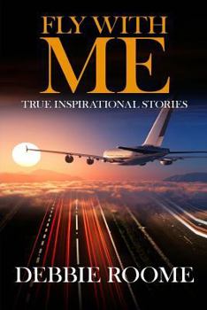Paperback Fly with Me: Inspirational Life Lessons for Travellers Through Life Book