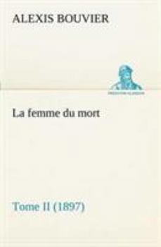 Paperback La femme du mort, Tome II (1897) [French] Book