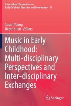 Paperback Music in Early Childhood: Multi-Disciplinary Perspectives and Inter-Disciplinary Exchanges Book