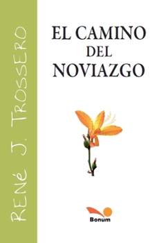 El camino del noviazgo (Spanish Edition)