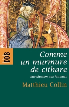 Paperback Comme un murmure de cithare: Introduction aux psaumes [French] Book