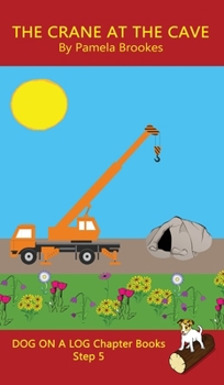 The Crane At The Cave Chapter Book: Sound-Out Phonics Books Help Developing Readers, including Students with Dyslexia, Learn to Read (Step 5 in a ... Decodable Books) (Dog on a Log Chapter Books)