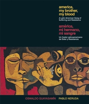 Hardcover America My Brother, My Blood / America, Mi Hermano, Mi Sangre: A Latin American Song of Suffering and Resistance Book