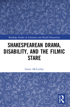 Paperback Shakespearean Drama, Disability, and the Filmic Stare Book