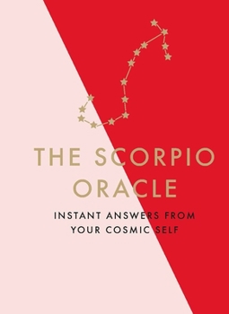 Hardcover The Scorpio Oracle: Instant Answers from Your Cosmic Self Book
