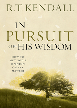 Hardcover In Pursuit of His Wisdom: How to Get God's Opinion on Any Matter Book
