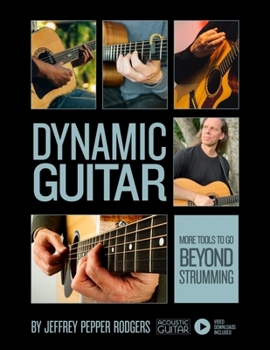 Paperback Dynamic Guitar: More Tools to Go Beyond Strumming - Book with Video Downloads Book
