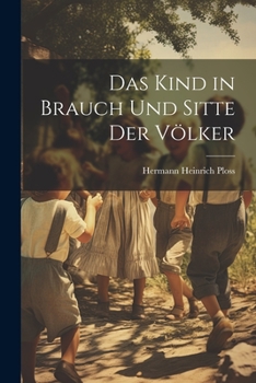 Paperback Das Kind in Brauch Und Sitte Der Völker [German] Book