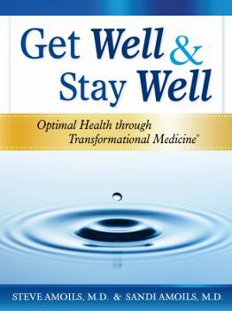 Hardcover Get Well & Stay Well: Optimal Health through Transformational Medicine™ Book