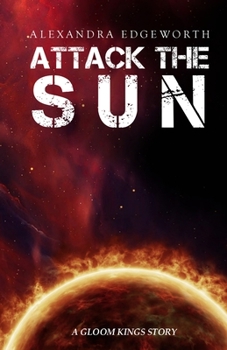 Paperback Attack the Sun: A Gloom Kings Story Book